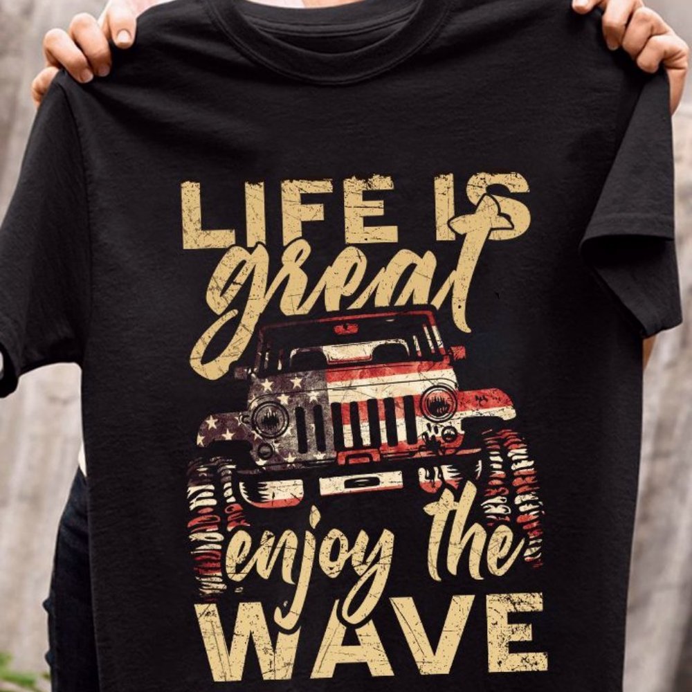 Jeep T Shirt Life Is Great Enjoy The Wave, Jeep Tee shirts, Jeep Shirt